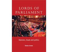 Lords of Parliament: Manners, Rituals and Politics
