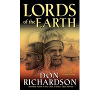 Lords of the Earth - An Incredible but True Story from the Stone-Age Hell of Papua`s Jungle