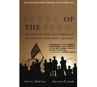 Lords of the Land: The War Over Israel's Settlements in the Occupied Territories