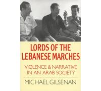 Lords of the Lebanese Marches: Violence and Narrative in an Arab Society