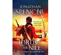 Lords of the Nile: An epic Napoleonic adventure of invasion and espionage: 2 (The William John Hazzard series, 2)