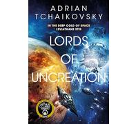 Lords of Uncreation: An epic space adventure from the master storyteller: 3 (The Final Architecture, 3)