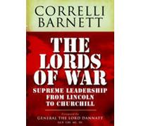 Lords of War: From Lincoln to Churchill: Supreme Command 1861-1945