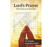 Lord's Prayer Word Search Puzzle Book: 45+ Puzzle All About the Lord's Prayer | Large Text | Great for All Ages | Find Peace, Inspiration, Faith
