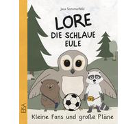 Lore die schlaue Eule: Kleine Fans und große Pläne