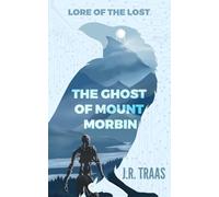 Lore of the Lost: The Ghost of Mount Morbin (The Aelfraver Trilogy Book 1.5)