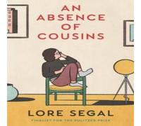 Lore Segal An Absence of Cousins : A Novel Paperback Book Lore Segal Multicolor