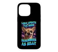 Lore Update I've Been Diagnosed As Silly Chihuahua Funny Dog Case for iPhone 14 Pro Max