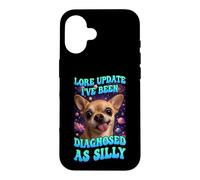 Lore Update I've Been Diagnosed As Silly Chihuahua Funny Dog Case for iPhone 16