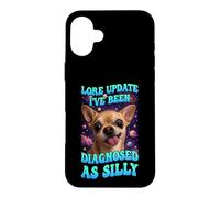 Lore Update I've Been Diagnosed As Silly Chihuahua Funny Dog Case for iPhone 16 Plus