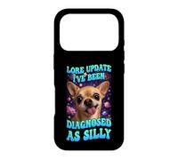 Lore Update I've Been Diagnosed As Silly Chihuahua Funny Dog Case for iPhone 17 Pro