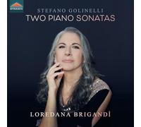 Loredana Brigandi - Stefano Golinelli: Two Piano Sonatas - Gran Sonata No. 2 Op. 53 in E minor; Sonata No. 1 Op. 30 in D flat major
