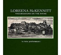 LOREENA MCKENNITT - TROUBADOURS ON THE RHINE A TRIO PERFORMANCE - New - Y72z