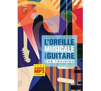 L'Oreille musicale pour la guitare - Ear Training: Guitar