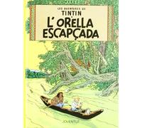 L'orella escapçada (LES AVENTURES DE TINTIN CATALA)