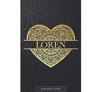 Loren: Loren Planner Calendar Notebook Journal, Personal Named Firstname Or Surname For Someone Called Loren For Christmas Or Birthdays This Makes The Perfect Personolised Custom Name Gift For Loren