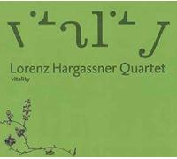 Lorenz Hargassner Quartet - vitality