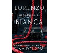 Lorenzo & Bianca: 3 (Der Clan Der Vampire)