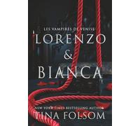 Lorenzo & Bianca: Une romance fantastique historique pleine de tabous, excitante et sexy : des héros vampires enveloppés de danger et de mystère, ... les plus sombres: 3 (Les Vampires de Venise)