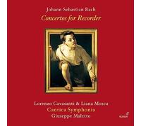 Lorenzo Cavasanti; Liana Mosca; Giuseppe Maletto; Cantica Symphonia - J.S. Bach: Concertos for Recorder