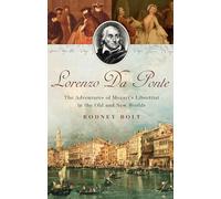 Lorenzo Da Ponte: The Adventures of Mozart's Librettist in the Old and New Worlds