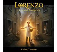 Lorenzo et le Secret de la Lampe d'Or: Tome 7 de la Série Les Clés d’un Cœur Léger