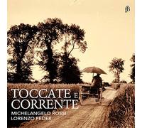 Lorenzo Feder - Michelangelo Rossi TOCCATE E CORRENTE