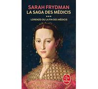 Lorenzo: ou la fin des Medicis: Lorenzo ou la fin des Médicis (Saga de Medicis)