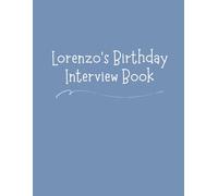 Lorenzo's Birthday Interview Book: Eighteen-Year Keepsake with Annual Birthday Questions, Letters, and Photo Spaces: Memory Journal for Children and Parents