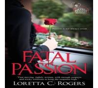 Loretta C Rogers Fatal Passion Paperback Book Loretta C Rogers Multicolor