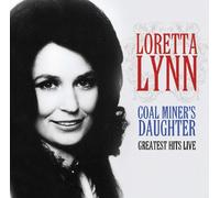 Loretta Lynn - Coal Miner`s Daughter: Greatest Hits Live