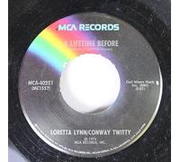 LORETTA LYNN/CONWAY TWITTY 45 RPM A LIFETIME BEFORE / AS SOON AS I HANG UP THE PHONE