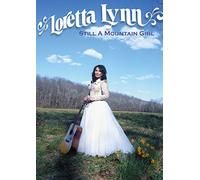 Loretta Lynn - Loretta Lynn: Still a Mountain Girl
