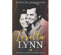 Loretta Lynn: The Queen of Country Music (Country Music Legends)