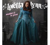 Loretta Lynn - Wouldn't It Be Great