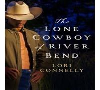 Lori Connelly The Lone Cowboy of River Bend Paperback Book Lori Connelly Multicolor