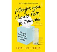 Lori Gottlieb - Maybe You Should Talk to Someone the heartfelt funn - G245z