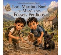 Lori, Martim e Nuni na Missão dos Fósseis Perdidos: Os Guardiões do Espanto · Livro 1