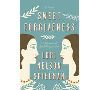 Sweet Forgiveness: A Novel