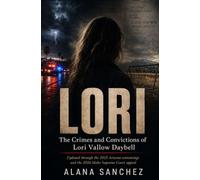 LORI: The Crimes and Convictions of Lori Vallow Daybell
