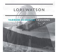 Lori Watson - Yarrow Acoustic Sessions