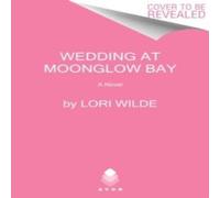 Lori Wilde Wedding at Moonglow Bay, The N/A Book Lori Wilde Multicolor