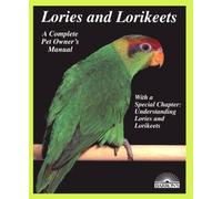 Lories and Lorikeets (Complete Pet Owner's Manual)