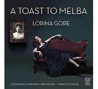 Lorina Gore / Tasmanian Symphony Orchestra - A Toast To Melba