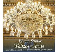 Lorina Gore; Tasmanian Symphony Orchestra; Letonja - Johann Strauss: Waltzes And Arias