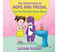 Lorinda Watson The Adventures of Hope & Fregal Can You See That Green Thing Lorinda Watson Multicolor