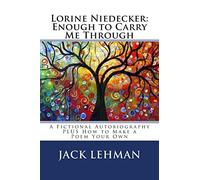 Lorine Niedecker: Enough to Carry Me Through: A Fictional Autobiography