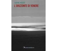 L'Orizzonte di Venere: Un fotografo e due modelle da amare (Oltre)