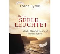 Lorna Byrne Bet Deine Seele leuchtet: Mit der Weisheit der Engel durc (Hardback)
