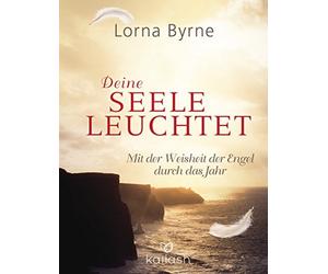 Lorna Byrne Bet Deine Seele leuchtet: Mit der Weisheit der Engel durc (Hardback)